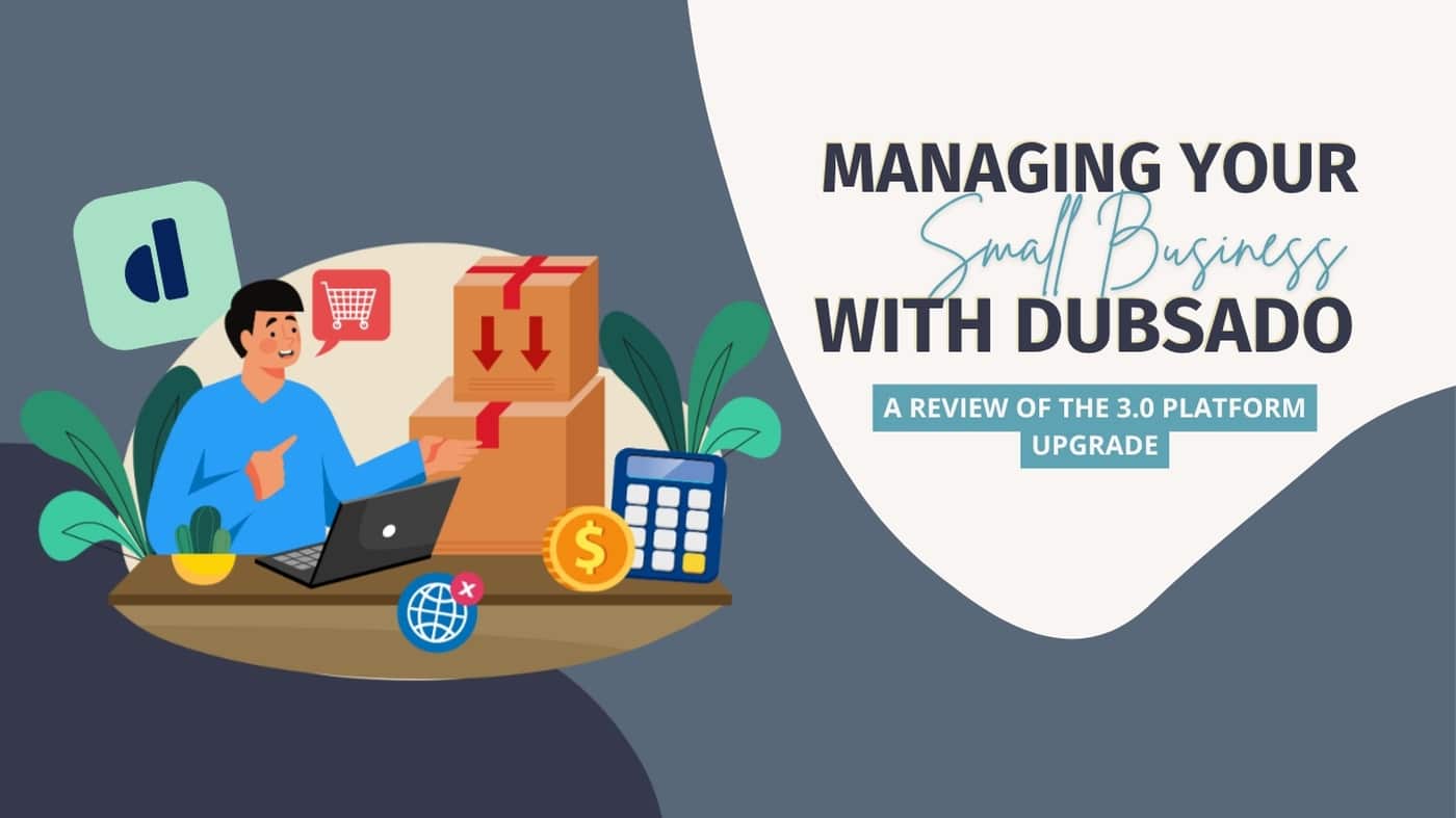 Illustration of a man at a desk with a laptop, surrounded by boxes and office icons, with the headline 'Managing Your Small Business with Dubsado' indicating a review of the 3.0 upgrade.