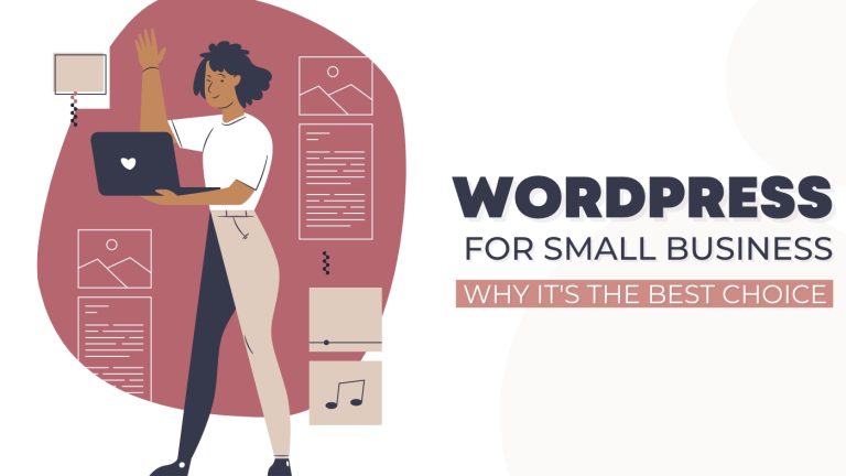 Why WordPress is the Best Choice for Small Business Websites