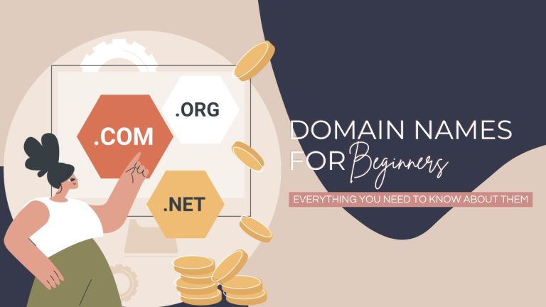 Domain Names | Everything You Need To Know To Get Started