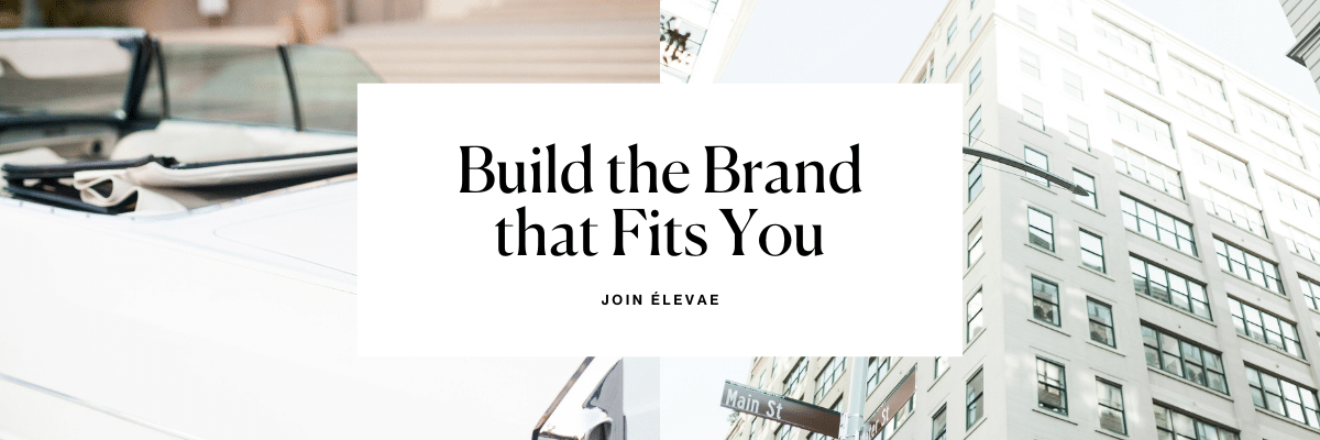Build the brand that fits you join elevae