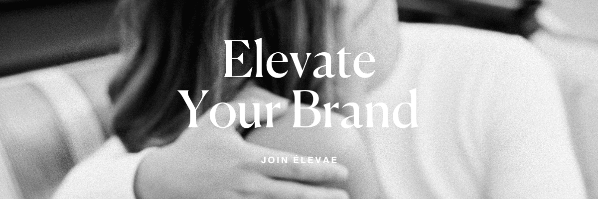 Elevate your brand join elevae