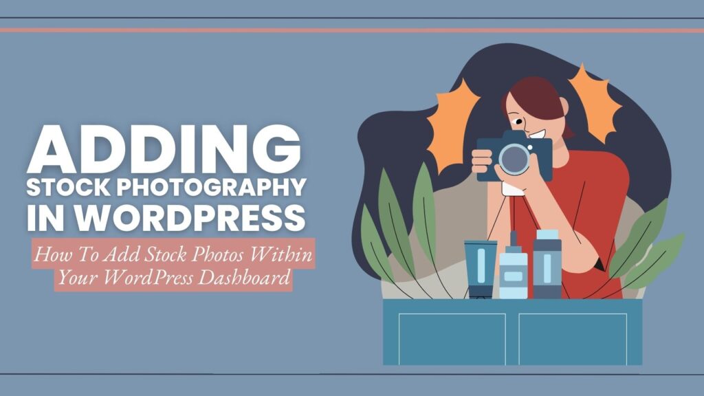 The Super Simple Method for Finding and Adding Stock Photos in WordPress