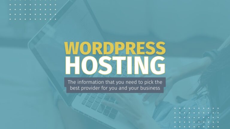 wordpress hosting The information that you need to pick the best provider for you and your business