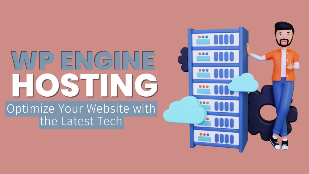 wp engine hosting | Optimize Your Website with the Latest Tech