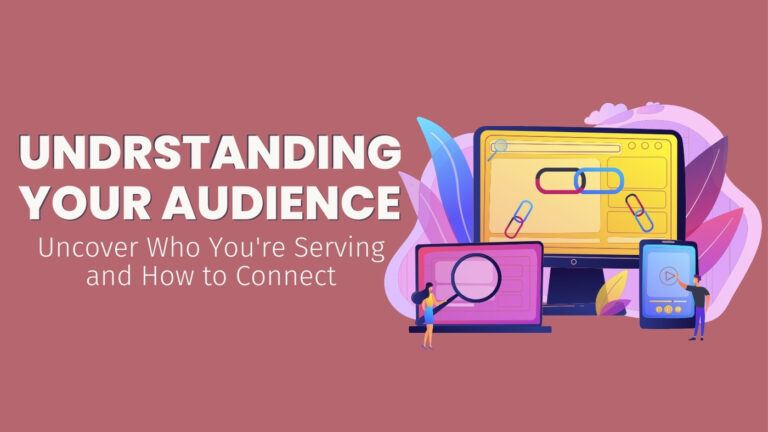 Know Your Audience: Tips to Understand Your Audience & Who You Serve