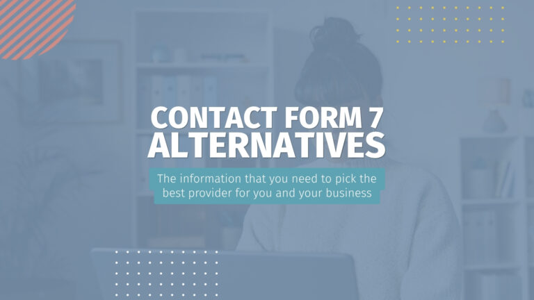 contact form 7 alternatives The information that you need to pick the best provider for you and your business