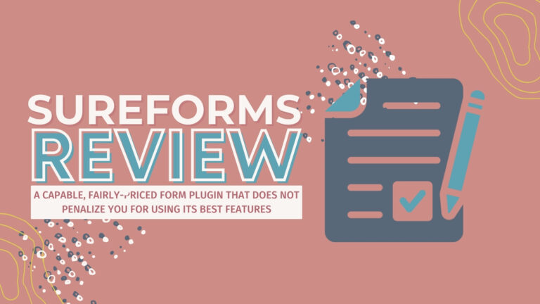 sureforms review a capable, fairly-priced form plugin that does not penalize you for using its best features